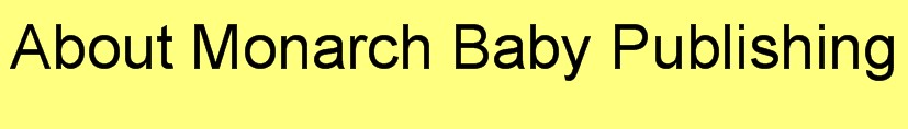 What is Monarch Baby Publishing?  Click here to find out.